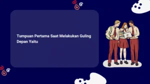 Tumpuan Pertama Saat Melakukan Guling Depan Yaitu