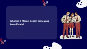 Sebutkan 5 Macam Senam Irama yang Kamu Ketahui