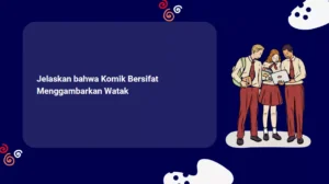 Jelaskan bahwa Komik Bersifat Menggambarkan Watak