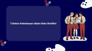 Tuliskan Kebahasaan dalam Buku Nonfiksi