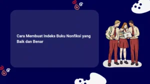 Cara Membuat Indeks Buku Nonfiksi yang Baik dan Benar