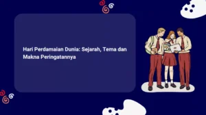 Hari Perdamaian Dunia: Sejarah, Tema dan Makna Peringatannya