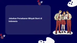 Jelaskan Persebaran Minyak Bumi di Indonesia