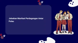 Jelaskan Manfaat Perdagangan Antar Pulau