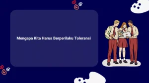 Mengapa Kita Harus Berperilaku Toleransi