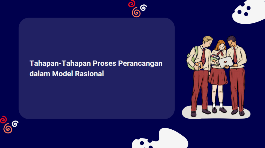 Tahapan Tahapan Proses Perancangan Dalam Model Rasional Masabizid