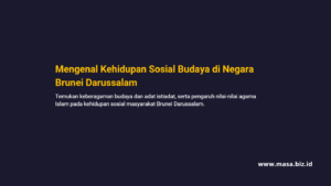 Mengenal Kehidupan Sosial Budaya di Negara Brunei Darussalam