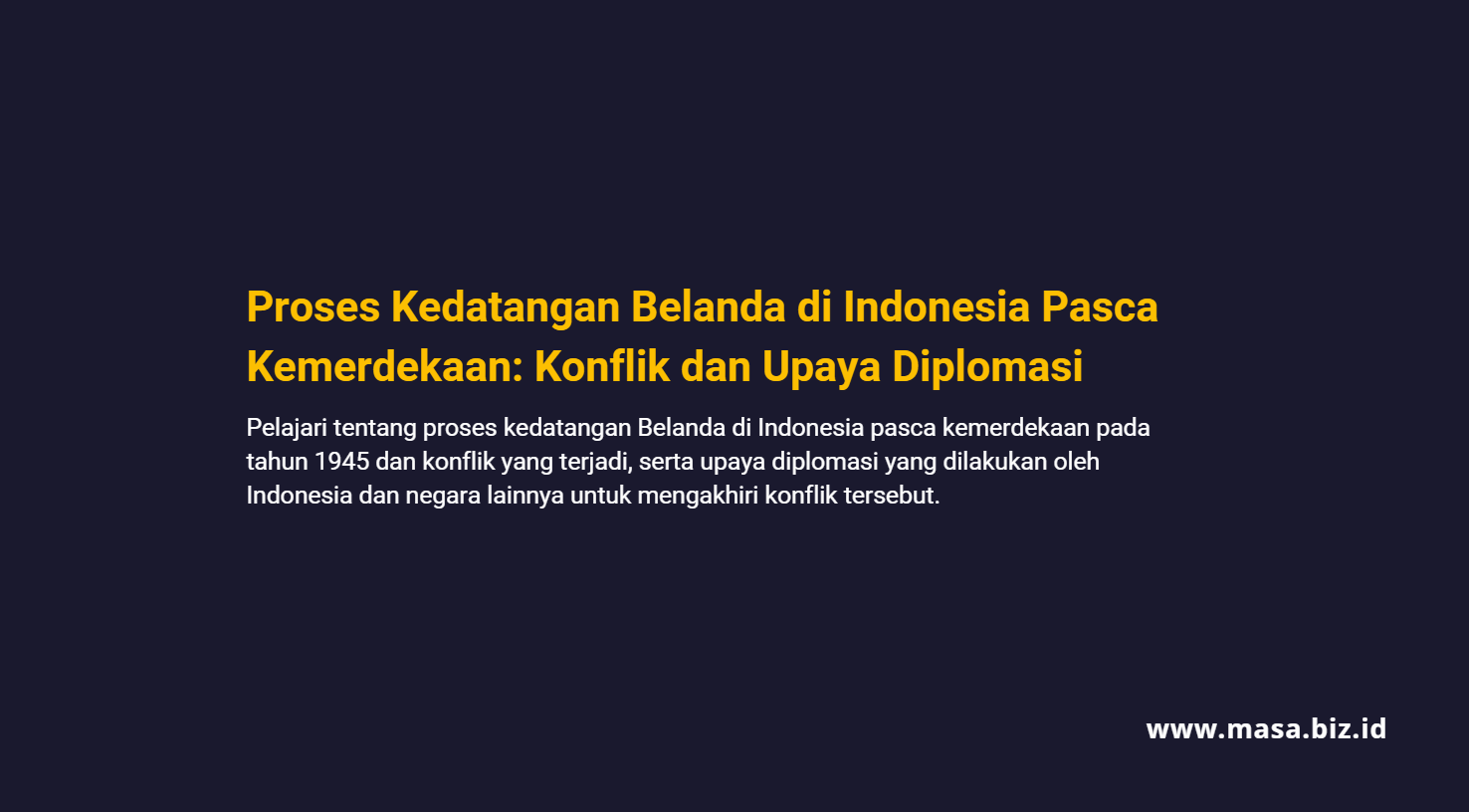 Proses Kedatangan Belanda di Indonesia Pasca Kemerdekaan: Konflik dan Upaya Diplomasi