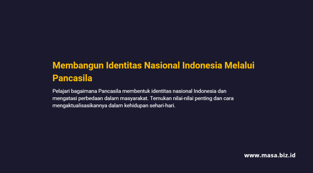 Membangun Identitas Nasional Indonesia Melalui Pancasila Masa Biz Id